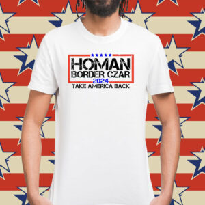 Border Czar Tom Homan Trump 47th President Elect Shirt