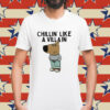 Chillin’ Like A Villain Chill Guy Shirt