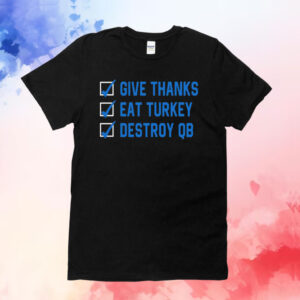D. J. Reader Give Thanks Eat Turkey Destroy QB Shirt