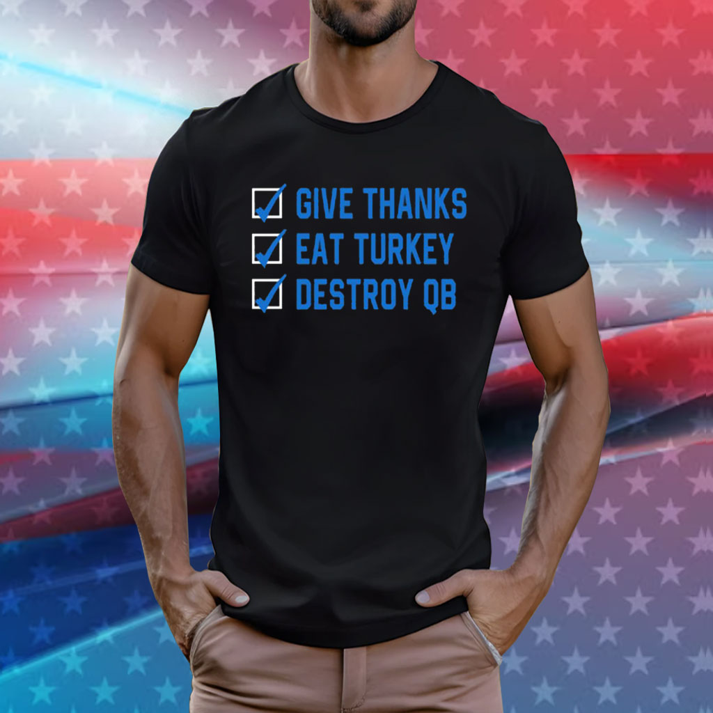 D. J. Reader Give Thanks Eat Turkey Destroy QB Shirt