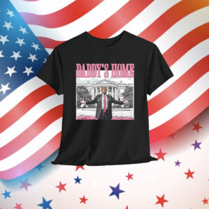 Daddy's Home Trump 2024 Shirt