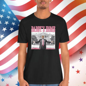 Daddy's Home Trump 2024 Shirt