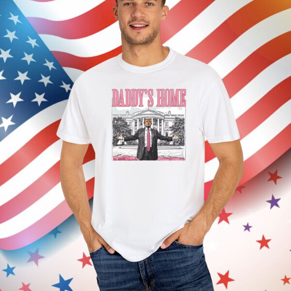 Daddys Home White House Pink Trump 2024 Shirt