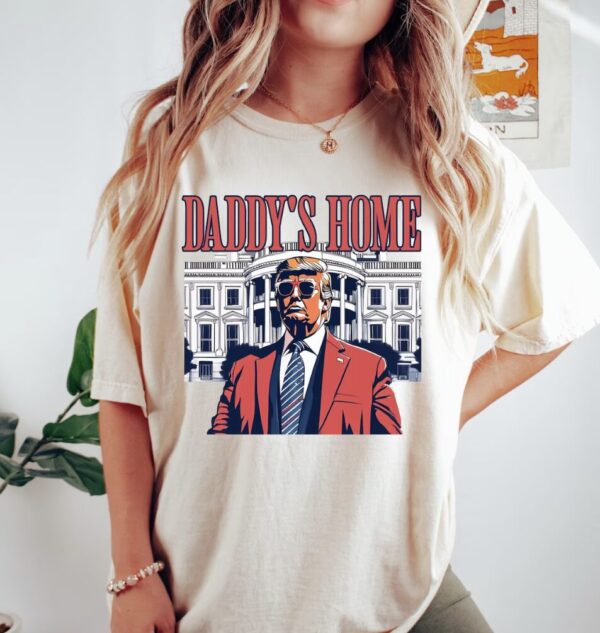 Daddys Home White House Trump Election Shirt