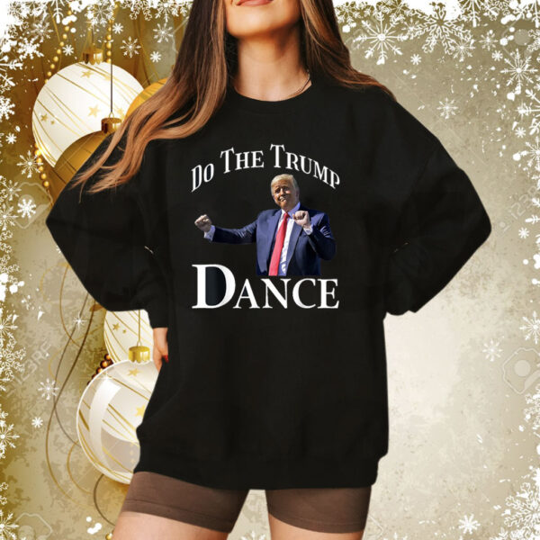 Do The Trump Dance Shuffle Political Humor Trump Dancing Shirt