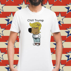 Donald Trump Chill Guy Meme Shirt