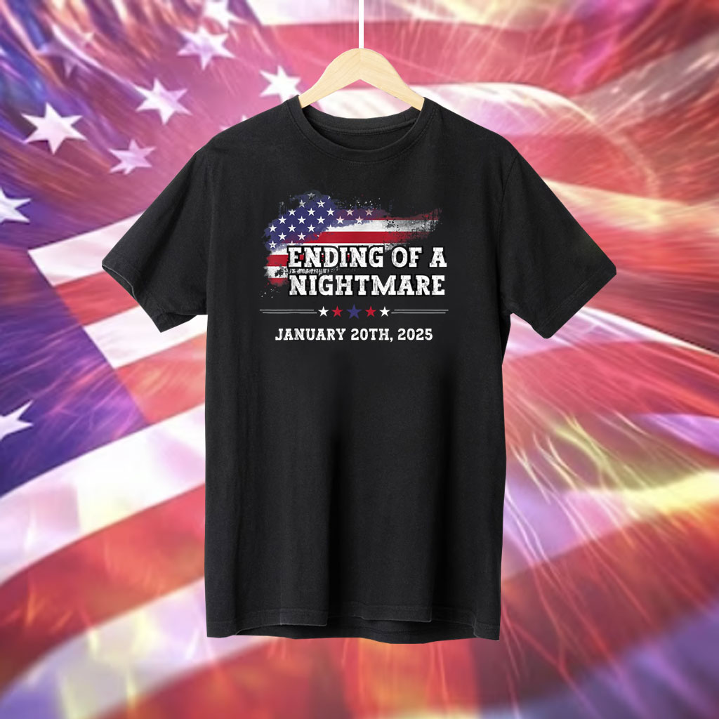 Ending Of A Nightmare January 20th 2025 Flag T-Shirt