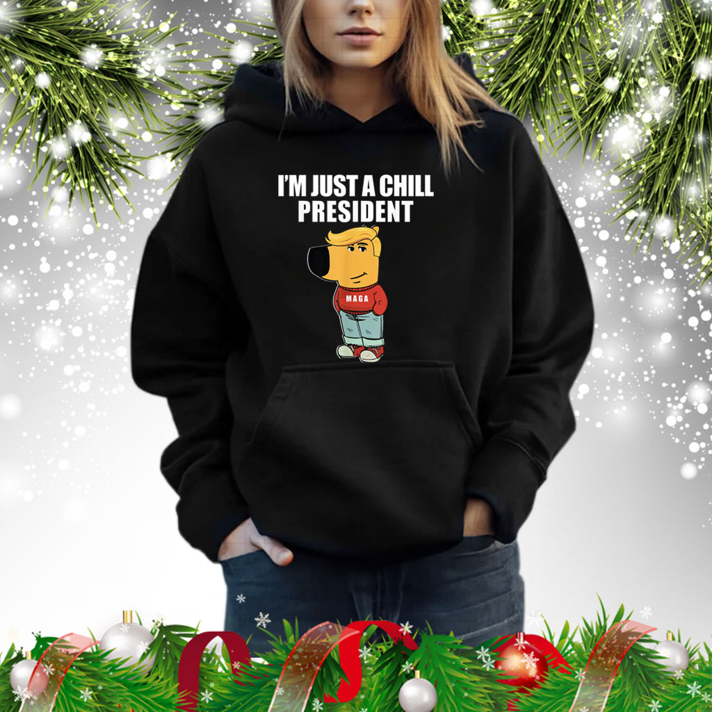 I'm Just A Chill President Guy Maga Shirt