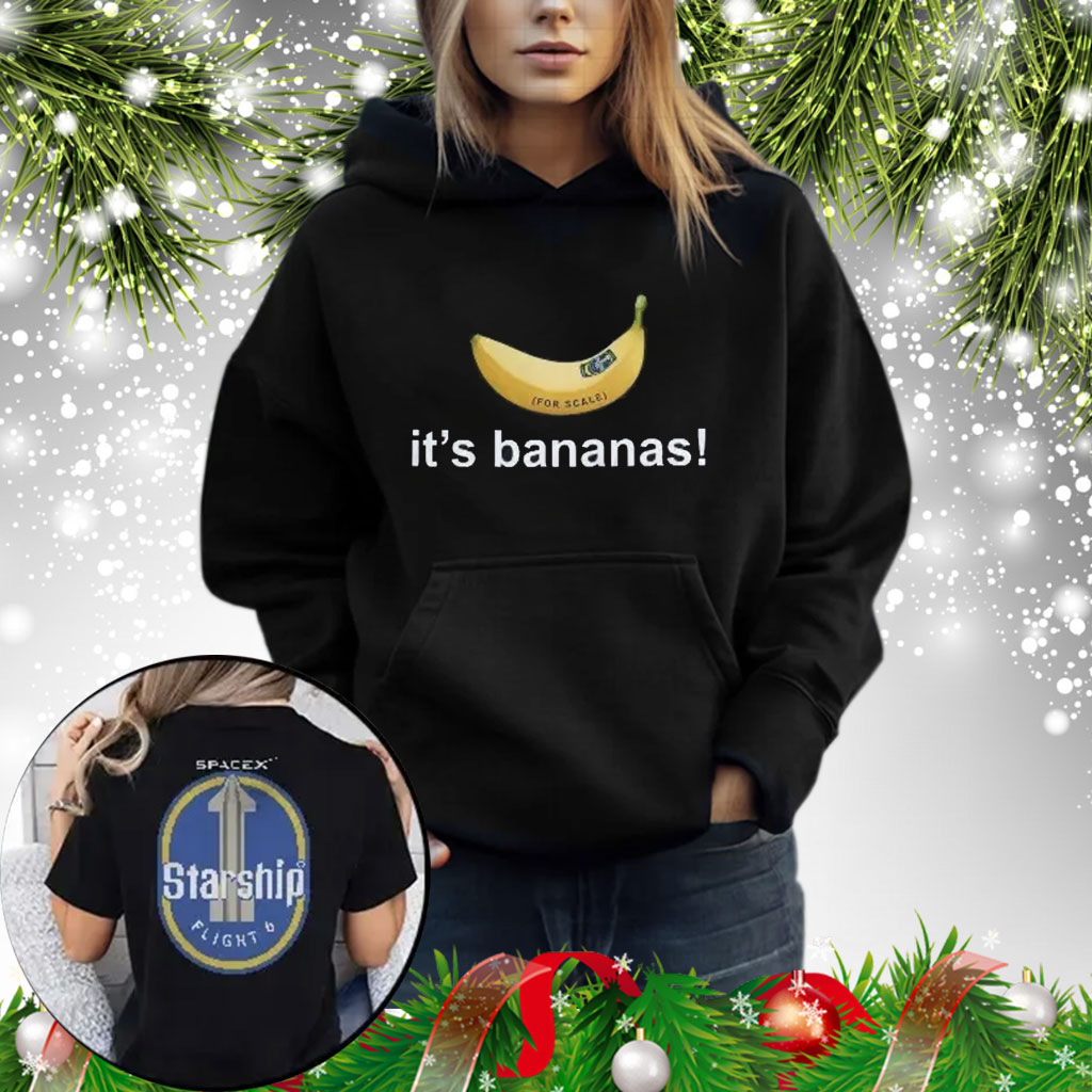 It’s Banana Spacex Starship Flight 6 Shirt