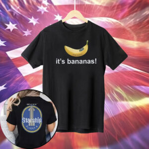 It’s Banana Spacex Starship Flight 6 Shirt