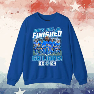 Job’s Not Finished Go Lions 2024 T-Shirt