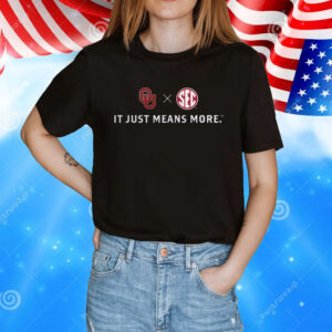 Oklahoma Football It Just Means More Shirt