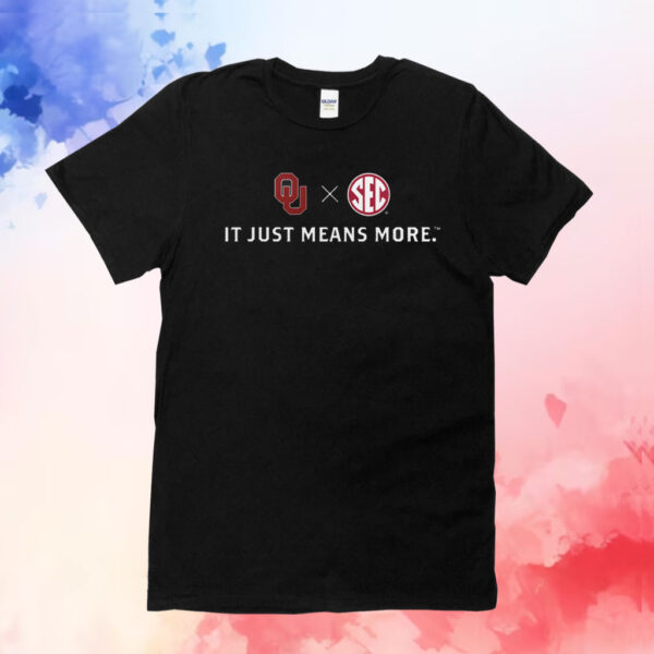 Oklahoma Football It Just Means More Shirt