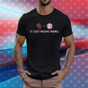 Oklahoma Football It Just Means More Shirt