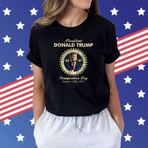 President Donald Trump Inauguration Day January 20th 2025 Shirt