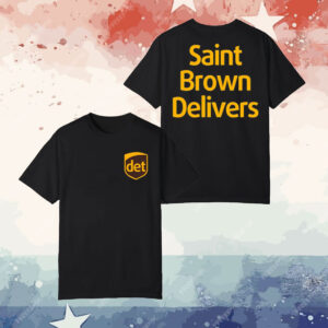 Saint Brown Delivers T-Shirt