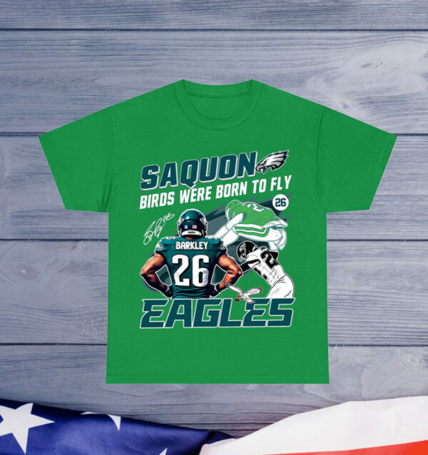 Saquon Birds Were Born To Fly Eagles Shirt