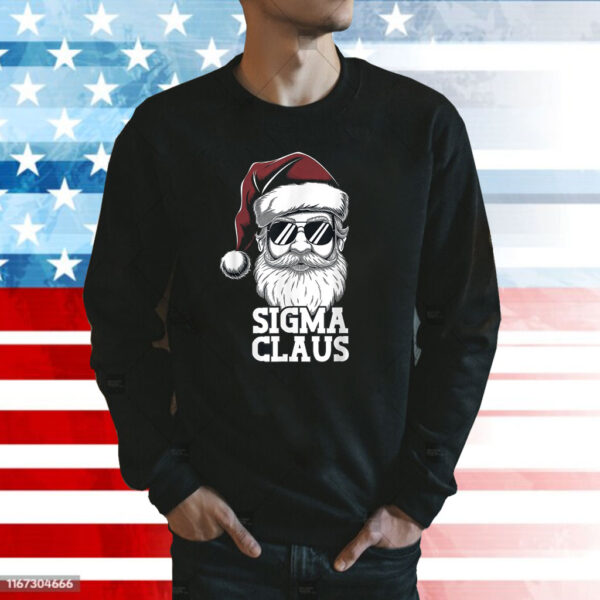 Sigma Claus Funny Christmas Santa Claus Sarcastic Shirt