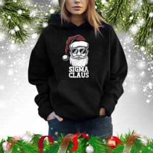 Sigma Claus Funny Christmas Santa Claus Sarcastic Shirt
