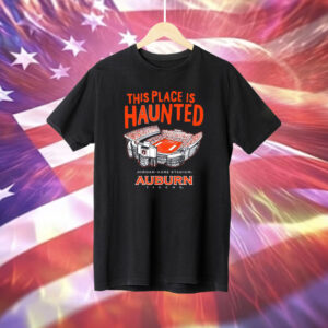 This Place is Haunted - Jordan-Hare Stadium - Auburn Tigers T-Shirt