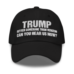 Trump Better Coverage Than Verizon Hat