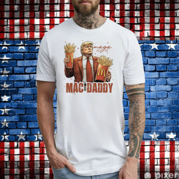 Trump Mac Daddy Shirts Funny Trump Fast Food