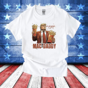 Trump Mac Daddy Shirts Funny Trump Fast Food