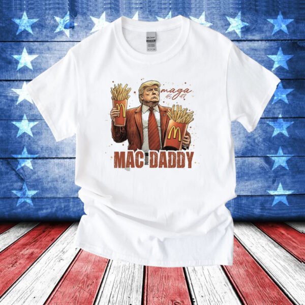 Trump Mac Daddy Shirts Funny Trump Fast Food