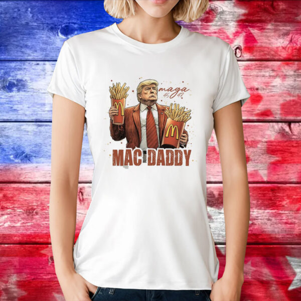 Trump Mac Daddy Shirts Funny Trump Fast Food