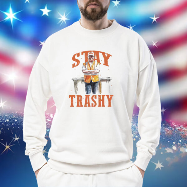 Trump Shirts Stay Trashy TShirt, Cool Donald Trump as Garbage Collector