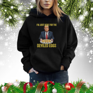 Trump Thanksgiving I’m Just Here for the Deviled Eggs Shirt