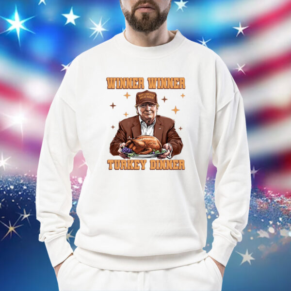 Trump Winner Winner Turkey Dinner Shirt