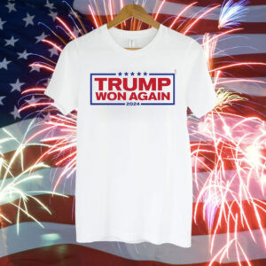 Trump Won Again Republican Shirt