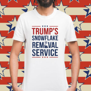 Trump's Snowflake Removal Satire Political Humor Shirt