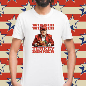 Winner Winner Turkey Dinner Thanksgiving Humor Shirt
