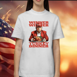 Winner Winner Turkey Dinner Thanksgiving Humor Shirt
