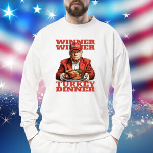 Winner Winner Turkey Dinner Thanksgiving Humor Shirt