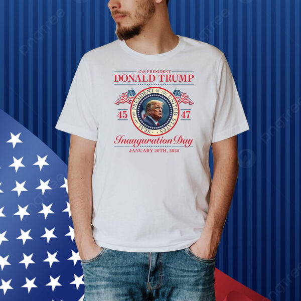 47th President Donald Trump 45 47 Inauguration Day Shirt