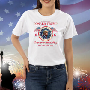 47th President Donald Trump 45 47 Inauguration Day Shirt
