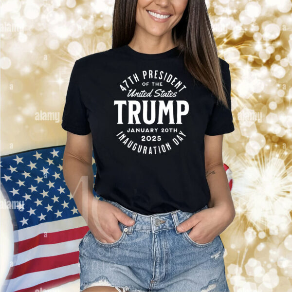 47th President Of The United States Trump January 20th 2025 Inauguration Day Shirt