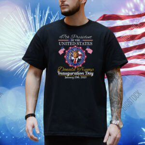 47th President United States Donald Trump Inauguration Day January 20th, 2025 Shirt