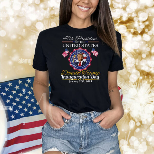 47th President United States Donald Trump Inauguration Day January 20th, 2025 Shirt