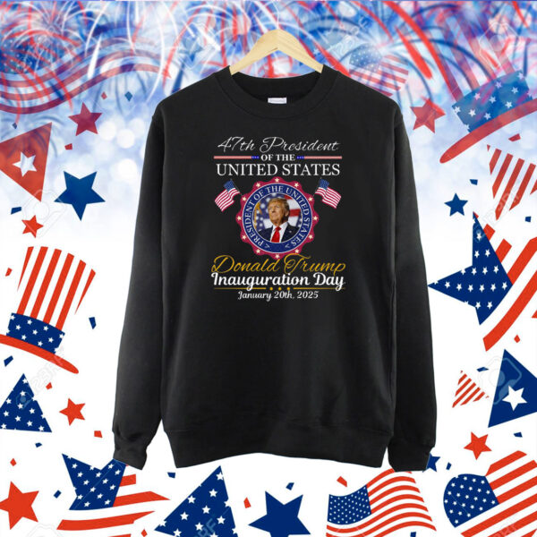 47th President United States Donald Trump Inauguration Day January 20th, 2025 Shirt