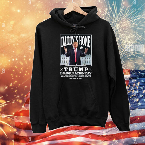 Daddy's Home - Trump Inauguration Day 2025 Memorabilia Y2K T-Shirt