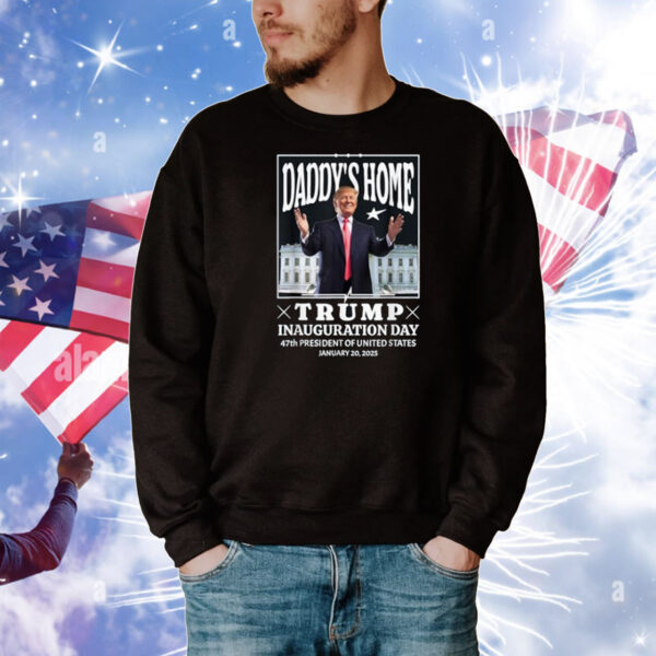 Daddy's Home - Trump Inauguration Day 2025 Memorabilia Y2K T-Shirt