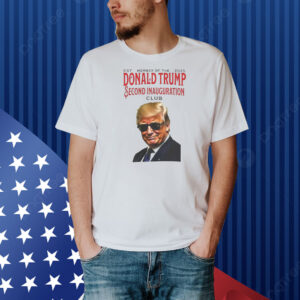 Donald Trump Second Inauguration Club Shirt