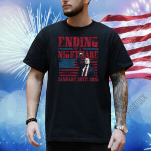 Ending Of A Nightmare January 20th 2025 Shirts