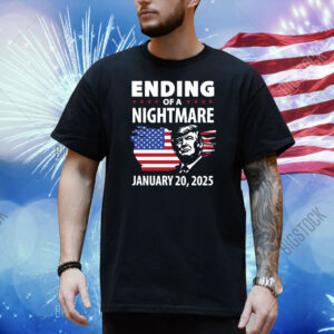 Ending Of A Nightmare Trump January 20, 2025 Shirt