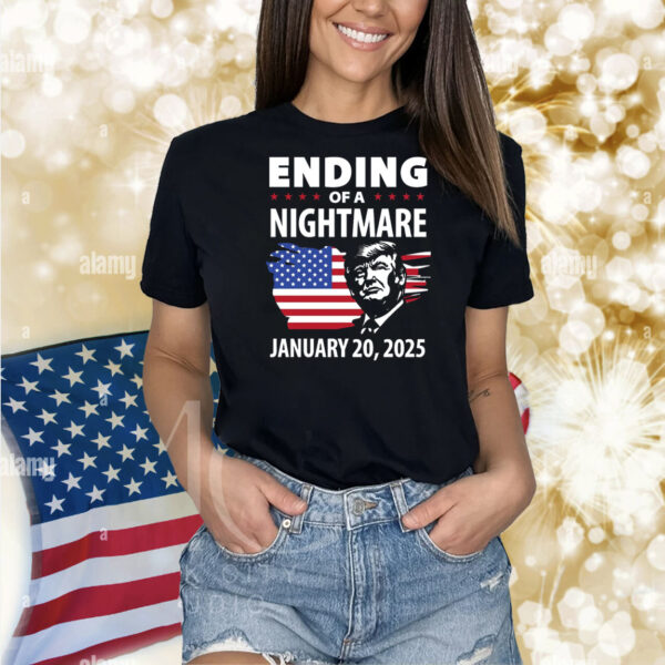 Ending Of A Nightmare Trump January 20, 2025 Shirt