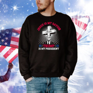 Esus Is My Savior Trump Is My President T-Shirt